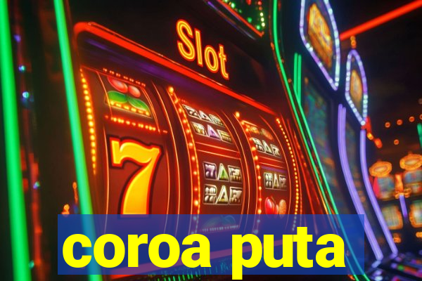 coroa puta